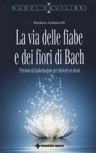 copertina di La via delle fiabe e dei fiori di Bach - Percorso di trasformazione per ritrovare ...