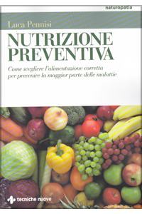 copertina di Nutrizione preventiva - Come scegliere l' alimentazione corretta per prevenire la ...