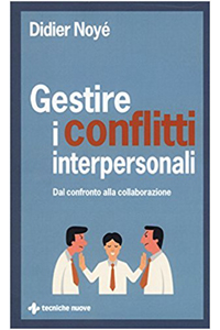 copertina di Gestire i conflitti interpersonali - Dal confronto alla collaborazione