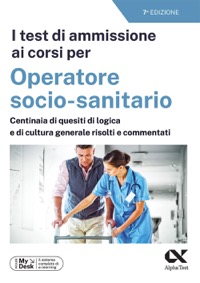 copertina di I test di ammissione ai corsi per Operatore Socio Sanitario ( OSS ) - Centinaia di ...