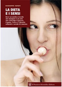 copertina di La dieta e i sensi - Dove un medico ricorda che mangiare e' un atto che coinvolge ...