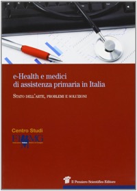 copertina di E - Health e medici di assistenza primaria in Italia  - Stato dell' arte, problemi ...