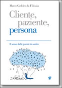 copertina di Cliente, Paziente, Persona - Il senso delle parole in sanita'