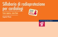 copertina di Sillabario di radioprotezione per cardiologi - Cosa sapere, cosa fare