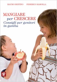 copertina di Mangiare per crescere - Consigli per genitori in gamba