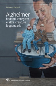 copertina di Alzheimer, badanti, caregiver e altre creature leggendarie