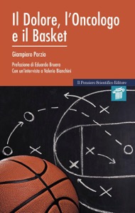 copertina di Il Dolore, l' Oncologo e il Basket