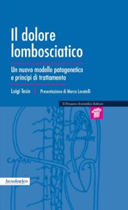 copertina di Il dolore lombosciatico - Dal modello fisiopatologico ai principi di trattamentoconservativo