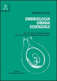 copertina di Embriologia umana essenziale - Per corsi di laurea in Professioni sanitarie e per ...