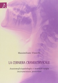 copertina di La cerniera craniocervicale - Anatomofisiopatologia e neurochirurgia instrumentata ...