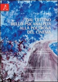 copertina di Dal lettino dello psicanalista alla poltrona del cinema - Lo schermo come strumento ...