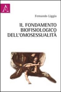 copertina di Il fondamento biofisiologico dell' omosessualita'