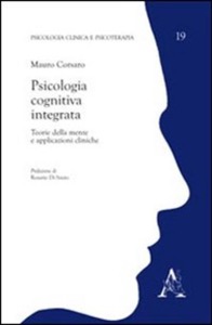 copertina di Psicologia cognitiva integrata - Teorie della mente e applicazioni cliniche