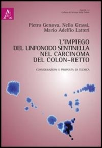 copertina di L' impiego del linfonodo sentinella nel caricinoma del colon - retto - Considerazioni ...