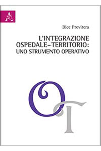 copertina di L' integrazione ospedale - territorio : Uno strumento operativo