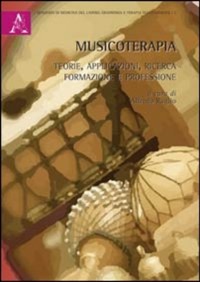 copertina di Musicoterapia - Teorie, applicazioni, ricerca, formazione e professione