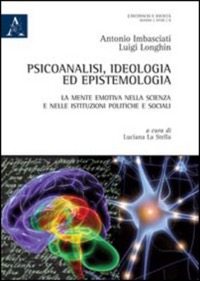 copertina di Psicoanalisi, ideologia ed epistemologia - La mente emotiva nella scienza e nelle ...
