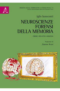copertina di Neuroscienze forensi della memoria - Crime - related amnesia