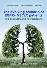 copertina di The evolving scenario of EGFR + NSCLC patients .  Old bedrocks and new horizons