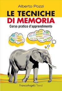 copertina di Le tecniche di memoria - Corso pratico per l' apprendimento