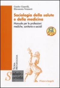 copertina di Sociologia della salute e della medicina - Manuale per le professioni mediche, sanitarie ...