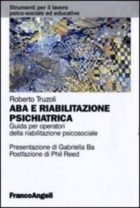 copertina di ABA e riabilitazione psichiatrica - Guida per operatori della riabilitazione psicosociale