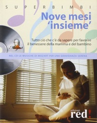 copertina di Nove Mesi ' Insieme' - Con CD allegato - Tutto cio' che c'e' da sapere per favorire ...