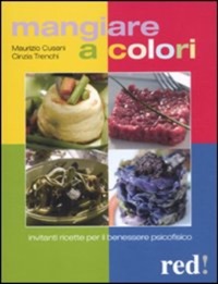copertina di Mangiare a colori -  Invitanti ricette per il benessere psicofisico