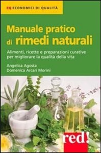 copertina di Manuale pratico di rimedi naturali -  Alimenti, ricette e preparazioni curative per ...