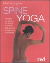 copertina di Spine yoga -  Il metodo piu' efficace per ridurre le tensioni della schiena e migliorarne ...