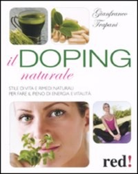 copertina di Il doping naturale - Stile di vita e rimedi naturali per favorire il pieno di energia ...