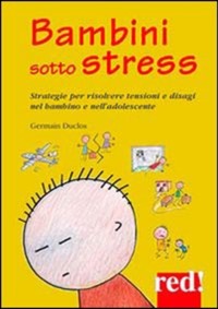 copertina di Bambini sotto stress - Disagi e tensioni familiari nel bambino e nell'adolescente