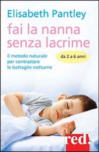copertina di Fai la nanna senza lacrime - Da 2 a 6 anni - Il metodo naturale per contrastare le ...