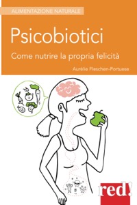 copertina di Psicobiotici - Come nutrire la propria felicità 