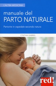 copertina di Manuale del parto naturale - Partorire in ospedale secondo natura