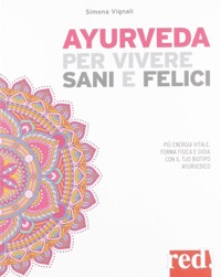 copertina di Ayurveda per Vivere Sani e Felici - Più Energia Vitale, Forma Fisica e Gioia con ...