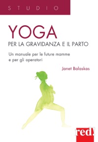 copertina di Yoga per la gravidanza e il parto - Un manuale per gli operatori e le future mamme ...