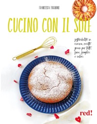 copertina di Cucino con il sole - Sostenibilità in cucina, ricette green per tutti, sane, semplici ...