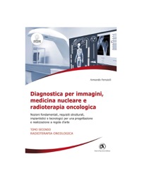 copertina di Diagnostica per immagini, medicina nucleare e radioterapia oncologica - Nozioni fondamentali, ...