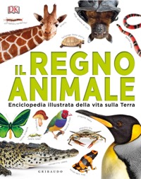 copertina di Il Regno Animale - Enciclopedia illustrata della vita sulla Terra