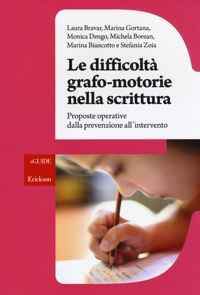 copertina di Le difficolta' grafo - motorie nella scrittura - Proposte operative dalla prevenzione ...