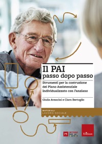 copertina di Il PAI passo dopo passo - Strumenti per la costruzione del Piano Assistenziale Individualizzato ...