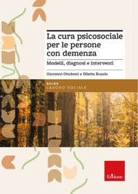 copertina di La cura psicosociale per le persone con demenza - Modelli, diagnosi e interventi