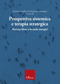copertina di Prospettiva sistemica e terapia strategica - Mariage blanc o feconda sinergia?
