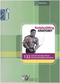 copertina di Bodybuilding anatomy - 132 esercizi con descrizione tecnica ed analisi anatomica