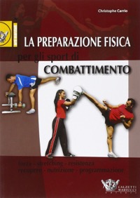 copertina di La preparazione fisica per gli sport di combattimento - Forza - stretching - resistenza ...