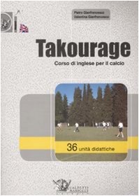 copertina di Takourage - Corso di Inglese per il calcio - 36 unita' didattiche - incluso CD - ...