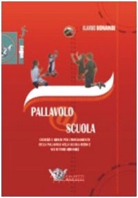 copertina di Pallavolo a scuola - Esercizi e giochi per l' insegnamento della pallavolo nella ...