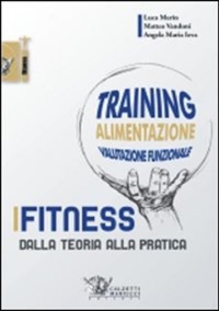 copertina di Fitness : dalla teoria alla pratica - Training, alimentazione, valutazione funzionale