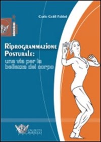 copertina di Riprogrammazione posturale - Una via per la bellezza del corpo